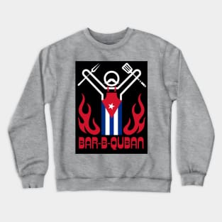 Bar-B-Quban Crewneck Sweatshirt